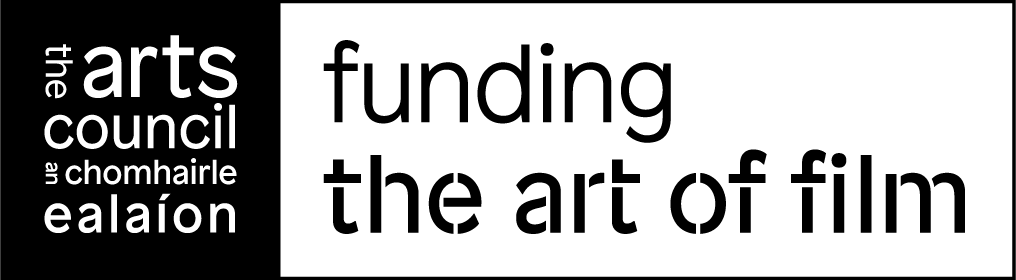 Black and white text logo for The Arts Council reads: The Arts Council / an Chomhairle Ealaíon / Funding The Art of Film