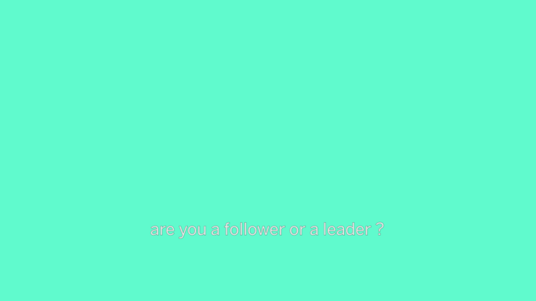 White text on a plain bright mint green background reads: Are you a follower or a leader?