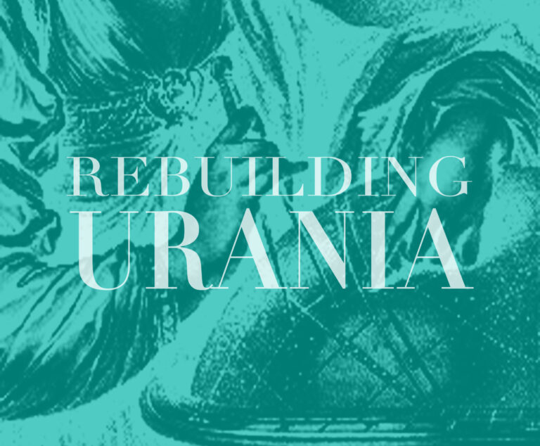 White upper case lettering in a serif font reads: REBUILDING URANIA. The text is layered over a cropped image of a person in historical clothing holding a scientific instrument while leaning over a globe. The image is coloured a teal hue.
