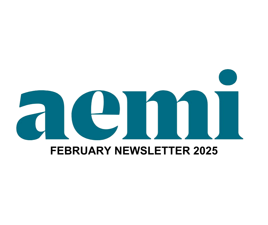 aemi February Newsletter 2025: Upcoming Events, Opportunities, etc