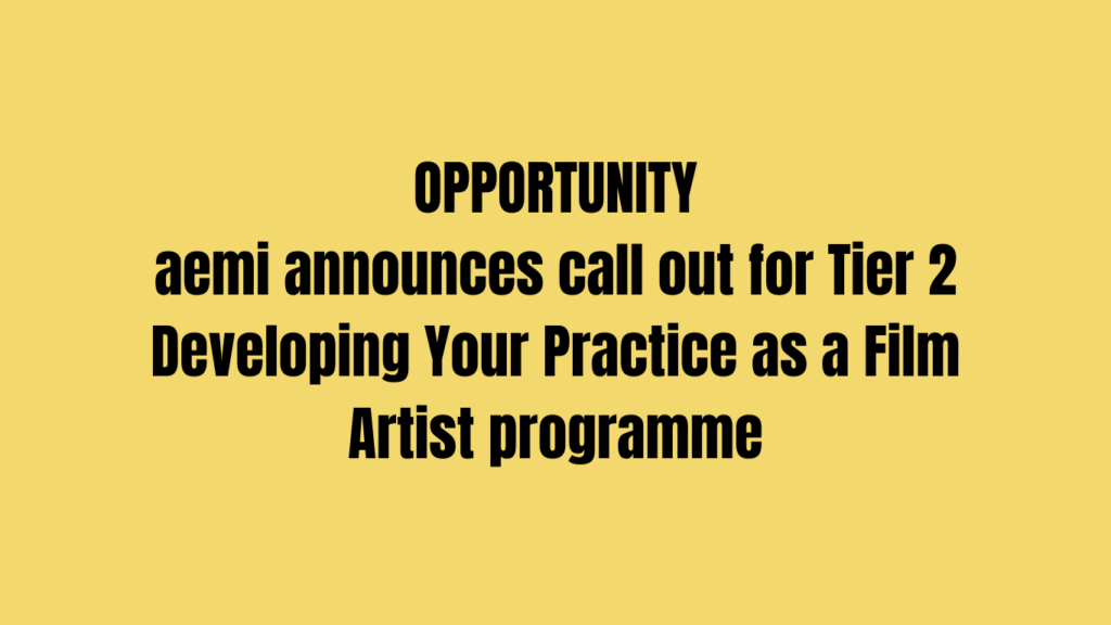Opportunity: apply for aemi's TIER 2 Artist Support Programme 2025-2026